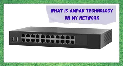 What Is Ampak Technology On My Network .